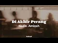Download Lagu Di Akhir Perang by Nadin Amizah | Lyric Video | Brown Aesthetic