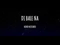 EXCLUSIVE Di Bale Na lyric video (THE GIRL ALLERGIC TO WIFI OST) - Keiko Necesario