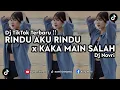 Download Lagu DJ RINDU AKU RINDU x KAKA MAIN SALAH | VIRAL TIKTOK 2025 | Dj Novri