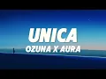 Ozuna - Única (Letra/Lyrics) x 🐻 A U R A
