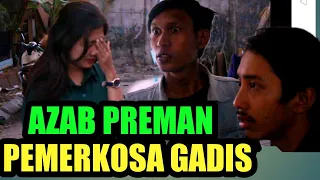 azab preman pemerkosa gadis