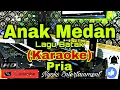 Download Lagu ANAK MEDAN - Trio Lamtama (KARAOKE) Batak || Nada Pria CIS=DO