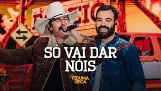 SÓ VAI DAR NÓIS - Fiduma & Jeca  (O Country Vive)