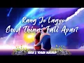 Rang Jo Lagyo × Good Things Fall Apart (Sush \u0026 Yohan Mashup) • Illenium • Atif Aslam \u0026 Shreya Goshal