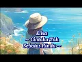 Download Lagu Elisa - Cintaku Tak Sebatas Rindu 💖 ( Lirik )