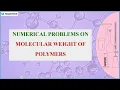Numerical Problems on Molecular Weight of Polymers Step-by-Step Solutions