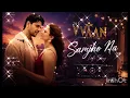 Samjho Na - THE VVAAN |Sidharth Malhotra &Tamannaah Jubin Nautiyal, Tanishk B, Suvarna,Manoj M