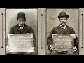 120 Year Old RARE MUGSHOTS - From MURDER to Loitering