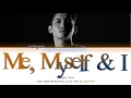 MAX (최강창민) - 'Me, Myself & I' Lyrics (Color Coded_Han_Rom_Eng)