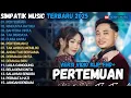 Download Lagu PERTEMUAN - SALAHMU SENDIRI - GARA GARA SEBOTOL - SIMPATIK MUSIC TERBARU 2025 FULL ALBUM