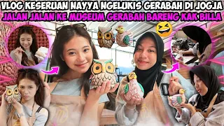 VLOG KESERUAN NAYYA NGELUKIS GERABAH SEHARIAN JALAN JALAN DI JOGJA BARENG KAK BILLA🤣