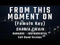 Download Lagu FROM THIS MOMENT ON - FEMALE KEY - FULL BAND KARAOKE - INSTRUMENTAL - SHANIA TWAIN