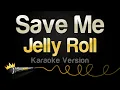 Download Lagu Jelly Roll - Save Me (Karaoke Versions)
