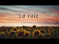 La raiz  - valeria castro 