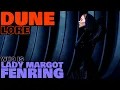 Who is Lady Margot Fenring Dune Lore