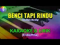 Download Lagu BENCI TAPI RINDU|Cipt.Rinto Harahap|KARAOKE \u0026 LIRIK(E=do/Pria)