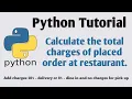python program to calculate to order charges at restaurant I python tutorial