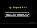Download Lagu LIRIK LAGU TINGKILAN \