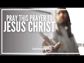 Download Lagu Prayer To Jesus Christ | Praise, Worship and Pray To Jesus Right Now