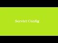 11 What is the Use Of Servlet Config in Web xml File