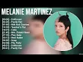 Melanie Martinez Greatest Hits Full Album ▶️ Full Album ▶️ Top 10 Hits of All Time