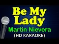 BE MY LADY - Martin Nievera (HD Karaoke)