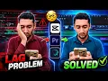 Fix LAG Problems FAST With Simple Tricks CapCut Alight Motion Premiere Pro
