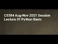 CS384 Aug Nov 2021 Session Lecture 01 Python Basic