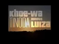 Download Lagu Tinoda _ khoe wa meets luiza (official brazilian video)