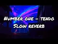 [ Tendo - Number 1 ( Feat Vito) ] slow reverb