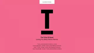 Download The Tribe Of Good - Loving You Baby (Weiss Remix) MP3