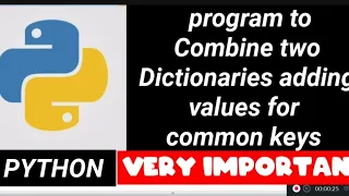 Python Combine two Dictionaries adding values for common keys very important python program Imp