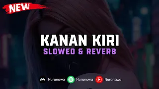 DJ Kanan Kiri ( Slowed \u0026 Reverb ) 🎧