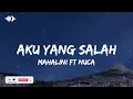 Aku Yang Salah - Mahalini ft Nuca (Lyrics)