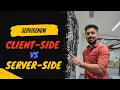 ServiceNow Client-Side vs Server-Side