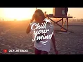 Chill House 2026 ChillYourMind Radio Live Chill Music Summer Vibes - Deep House Tropical