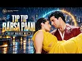 Tip Tip Barsa Paani | Deep House Mix | Udit Narayan • Alka Yagnik | Romantic Recreation
