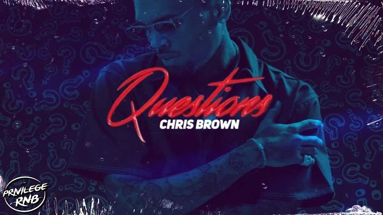Chris Brown - Questions (Lyrics)