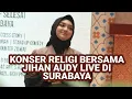 Download Lagu Jihan Audy - Syaikhona dan Aisyah Istri Rasulullah Live Royal Plaza Surabaya (Santunan Yatim Piatu)