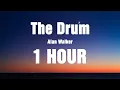 Download Lagu Alan Walker - The Drum /s  1 HOUR 