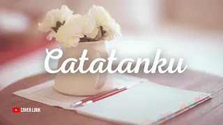 Download CATATANKU - MELLY GOESLAW FEAT BAIM (COVER + LIRIK) MP3