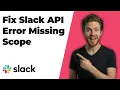 Fix Slack Api Error Missing Scope Step By Step Guide