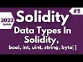 Solidity Data Types Learn Everything About Solidity Data Types Boolean Uint Int Address Bytes