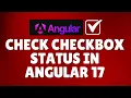 How to check if checkbox is checked in Angular 17