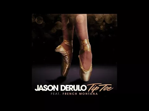 Download MP3 Jason Derulo - Tip Toe (Feat. French Montana) Audio