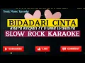 Download Lagu BIDADARI CINTA KARAOKE VERSI SLOW ROCK // ANDRA RESPATI \u0026 GISMA WANDIRA