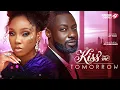 KISS ME TOMORROW - Nigerian Movies 2026 Latest Full Movies
