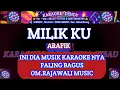 Download Lagu MILIK KU KARAOKE - ARAFIK (Om Rajawali Music @karaoke-dendy )