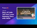 CodeLab Tell Your Lunar Gateway Story with NASA