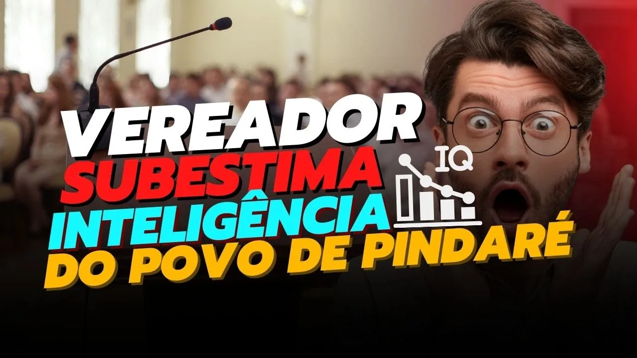 VEREADOR, NA TRIBUNA, SUBESTIMA INTELIGÊNCIA DO POVO DE PINDARÉ MIRIM